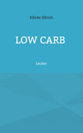 Low Carb: Lecker