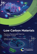 Low Carbon Materials: Paving a Sustainable Path for a Greener Future