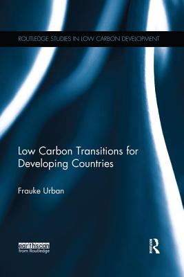 Low Carbon Transitions for Developing Countries - Urban, Frauke