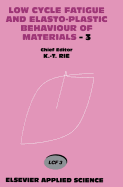 Low Cycle Fatigue and Elasto-Plastic Behaviour of Materials--3: Volume 3