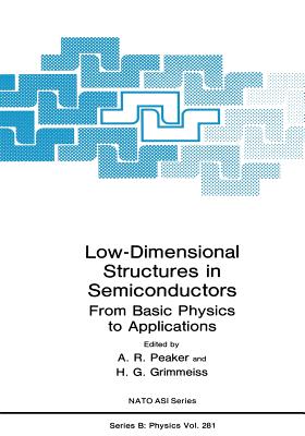 Low-Dimensional Structures in Semiconductors: From Basic Physics to Applications - Peaker, A.R. (Editor), and Grimmeiss, H.G. (Editor)