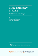 Low-Energy FPGAs - Architecture and Design - George, Varghese (Editor), and M Rabaey, Jan (Editor)