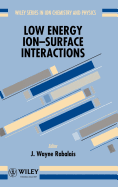 Low energy ion-surface interactions