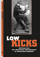 Low Kicks: Aiming Low for Maximum Punishment in Unarmed Combat