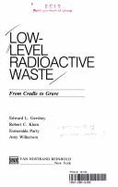 Low-Level Radioactive Waste: From Cradle to Grave