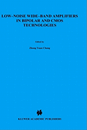Low-Noise Wide-Band Amplifiers in Bipolar and CMOS Technologies