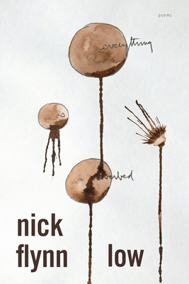 Low: Poems - Flynn, Nick