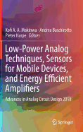 Low-Power Analog Techniques, Sensors for Mobile Devices, and Energy Efficient Amplifiers: Advances in Analog Circuit Design 2018