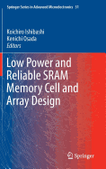 Low Power and Reliable SRAM Memory Cell and Array Design