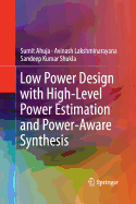 Low Power Design with High-Level Power Estimation and Power-Aware Synthesis