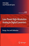 Low-Power High-Resolution Analog to Digital Converters: Design, Test and Calibration