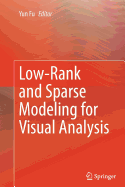 Low-Rank and Sparse Modeling for Visual Analysis