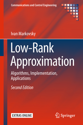 Low-Rank Approximation: Algorithms, Implementation, Applications - Markovsky, Ivan