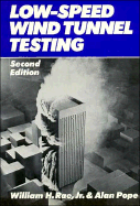 Low-Speed Wind Tunnel Testing - Rae, William H, and Pope, Alan, Professor