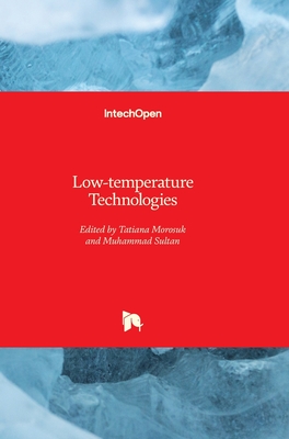 Low-temperature Technologies - Morosuk, Tatiana (Editor), and Sultan, Muhammad (Editor)