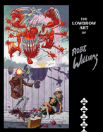 Lowbrow Art of Robert Williams