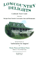 Lowcountry Delights: Cookbook & Travel Guide