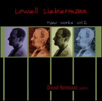 Lowell Liebermann: Piano Works, Vol. 2 - David Korevaar (piano)