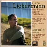Lowell Liebermann: Symphony No. 2; Concerto for Flute & Orchestra