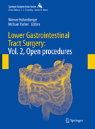 Lower Gastrointestinal Tract Surgery: Vol. 2, Open procedures