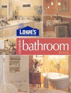 Lowe's Complete Bathroom Book - Sunset Publishing (Creator)