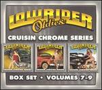 Lowrider Oldies, Vol. 7-9: Cruisin Chrome Series