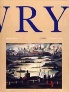 Lowry: A Visionary Artist