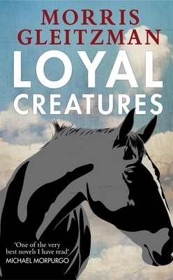 Loyal Creatures - Gleitzman, Morris
