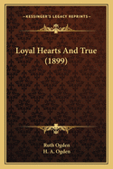 Loyal Hearts And True (1899)