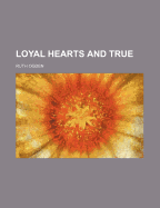 Loyal Hearts and True