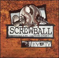 Loyalty - Screwball