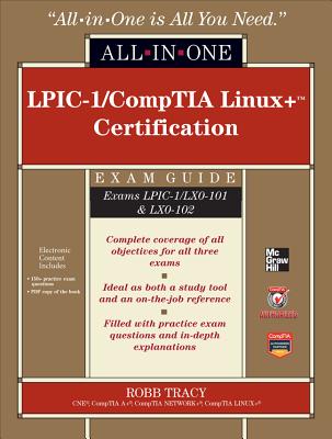 LPIC-1/CompTIA Linux+ Certification All-In-One Exam Guide - Tracy, Robb
