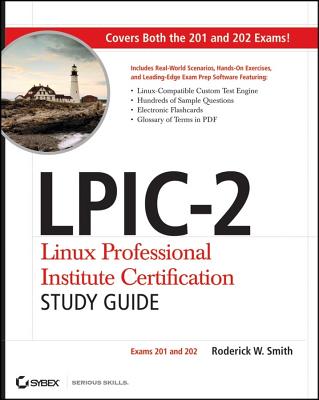 Lpic-2: Linux Professional Institute Certification Study Guide  (Exams 201 and 202) - Smith, Roderick W.