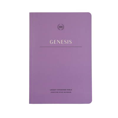Lsb Scripture Study Notebook: Genesis: Legacy Standard Bible - Steadfast Bibles