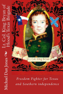 Lt. Col. King Bryan of Hood's Texas Brigade