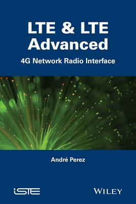Lte and Lte Advanced: 4g Network Radio Interface - P�rez, Andr�