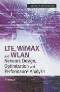 Lte, Wimax and Wlan Network Design, Optimization and Performance Analysis
