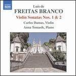 Lu�s de Freitas Branco: Violin Sonatas Nos. 1 & 2