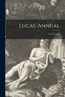 Lucas' Annual - Lucas, E V (Edward Verrall) 1868-1 (Creator)