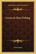 Lucas on Bass Fishing