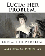 Lucia: her problem.