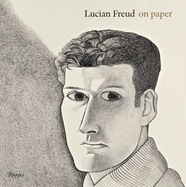 Lucian Freud on Paper