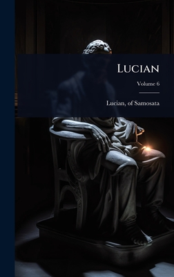 Lucian - Lucian, Of Samosata (Creator)
