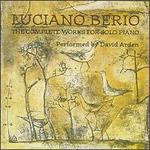 Luciano Berio: The Complete Works for Solo Piano