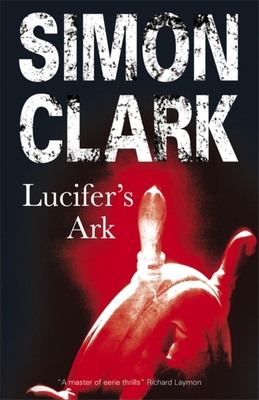 Lucifer's Ark - Clark, Simon