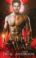 Lucifer's War: The Complete Series: A Collective World Vampire Romance