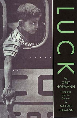 Luck - Hofmann, Gert, and Hofmann, Michael (Translated by)