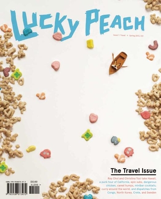 Lucky Peach, Issue 7: Travel - Chang, David, MD (Editor), and Meehan, Peter (Editor), and Ying, Chris (Editor)