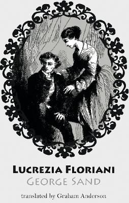 Lucrezia Floriani - Sand, George, and Anderson, Graham (Translated by)