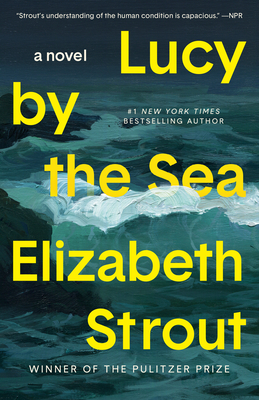 Lucy by the Sea - Strout, Elizabeth